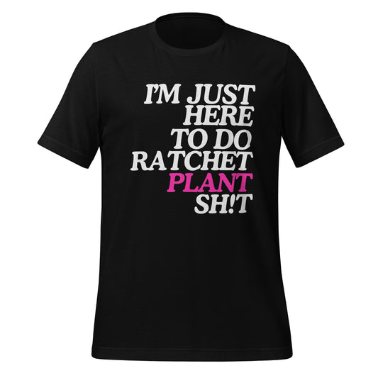 Ratchet Plant Sh!t Tee